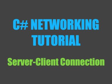 Read more about the article C# Networking Tutorial: Server-Client Connection